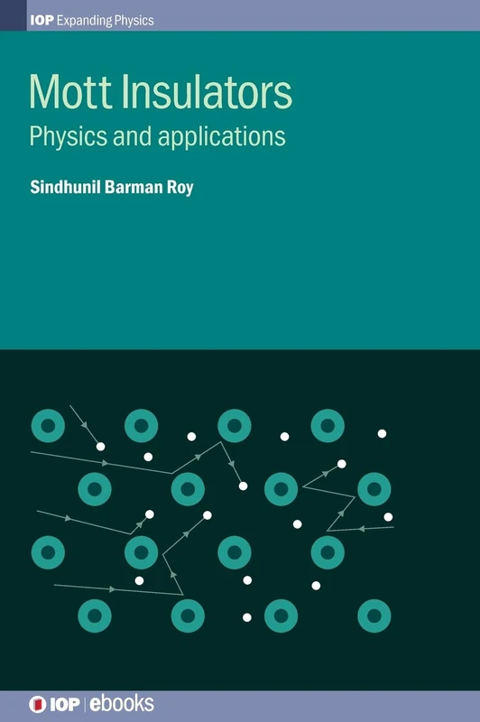 Mott Insulators: Physics and applications (IOP Expanding Physics)