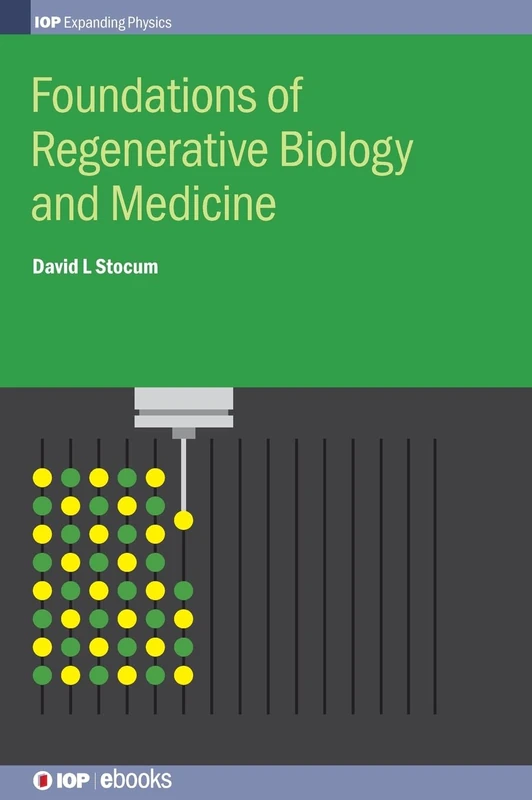Foundations of Regenerative Biology and Medicine (IOP Expanding Physics) - Image 1