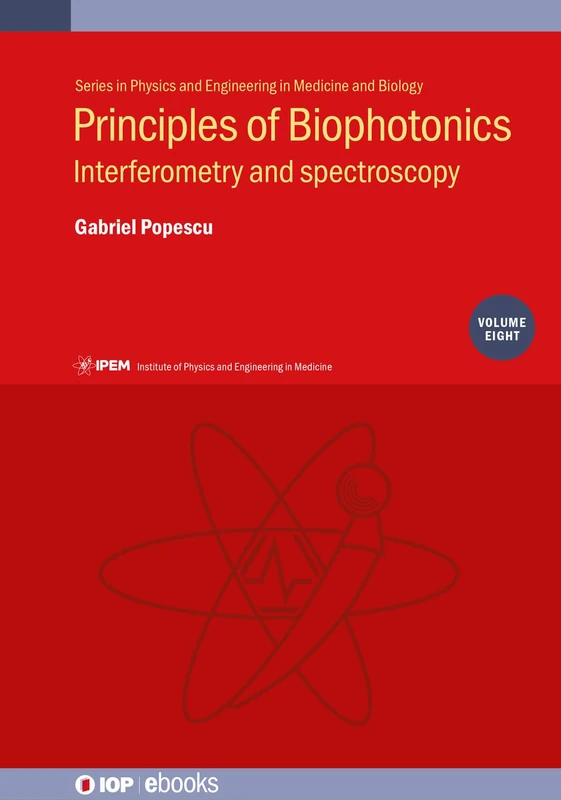Principles of Biophotonics, Volume 8: Interferometry and spectroscopy (IOP ebooks)