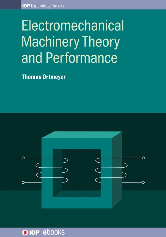Electromechanical Machinery Theory and Performance (IOP Expanding Physics) - Image 1