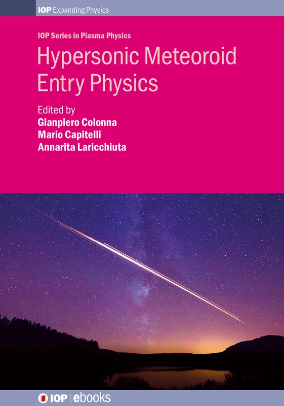 Hypersonic Meteoroid Entry Physics (IOP Expanding Physics) (IOP Series in Plasma Physics)