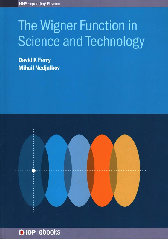 The Wigner Function in Science and Technology (IOP Expanding Physics)