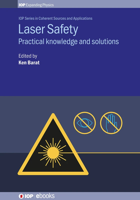 Laser Safety: Practical knowledge and solutions (IOP Expanding Physics)