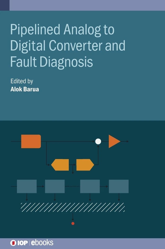 Pipelined Analog to Digital Converter and Fault Diagnosis (IOP ebooks)
