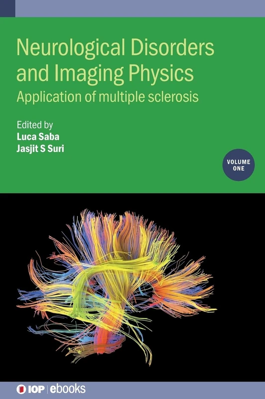 Neurological Disorders and Imaging Physics, Volume 1: Application of multiple sclerosis (IOP ebooks 2020 Collection)
