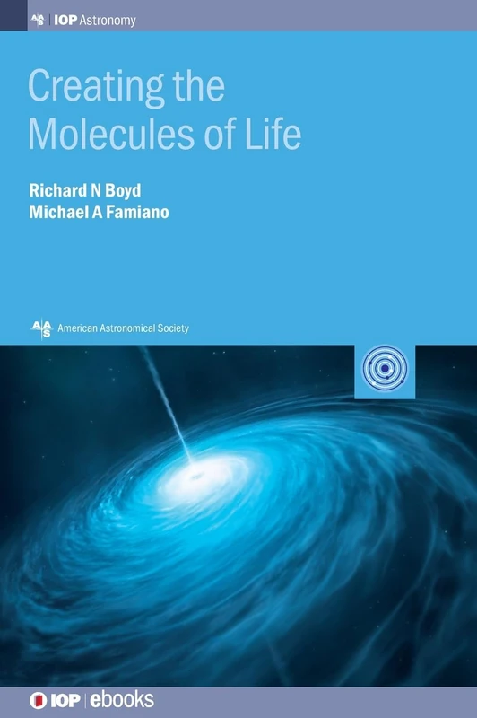 Creating the Molecules of Life (AAS-IOP Astronomy)