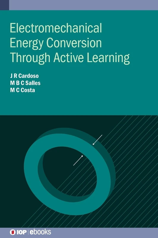 Electromechanical Energy Conversion for Active Learning (IOP Expanding Physics) (IOP ebooks)
