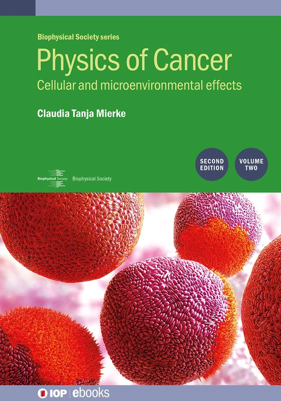 Physics of Cancer, 2nd Edition, Vol 2: Cellular and microenvironmental effects (BPS-IOP Biophysical Society) (Biophysical Society-IOP Series) - Image 1