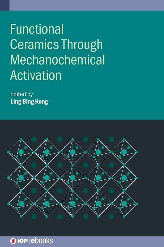 Functional Ceramics Through Mechanochemical Activation (IOP Expanding Physics) (IOP ebooks)