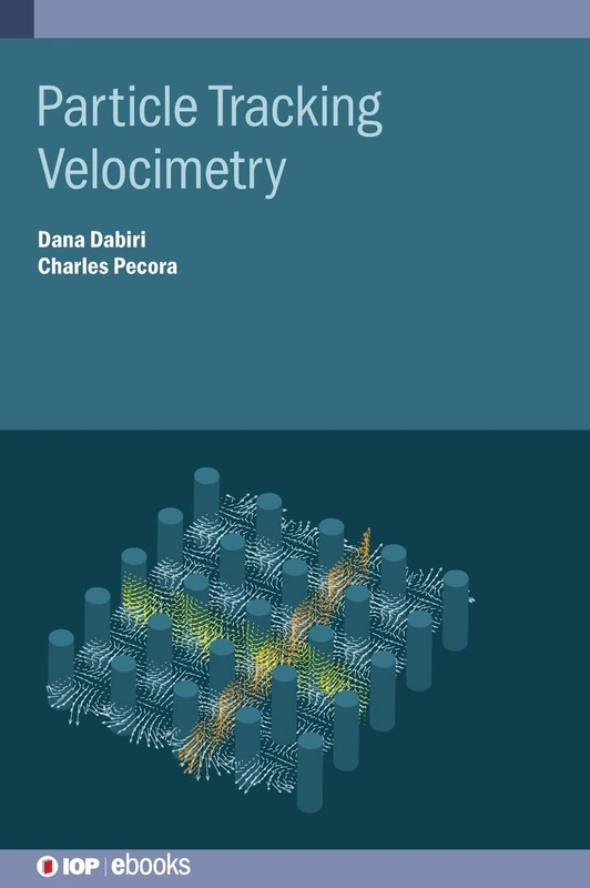 Particle Tracking Velocimetry (IOP Expanding Physics) (IOP ebooks) - Image 1