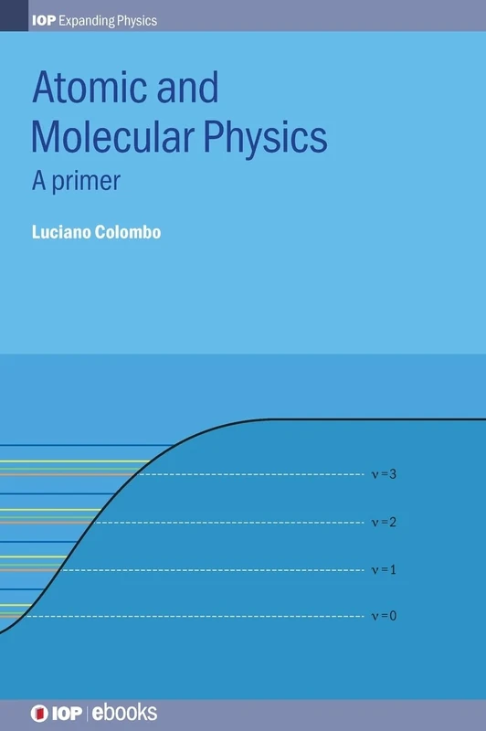 Atomic and Molecular Physics: A primer (IOP Expanding Physics)