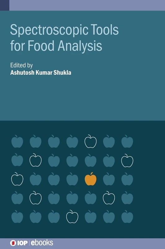 Spectroscopic Tools for Food Analysis (IOP Expanding Physics) (IOP ebooks)