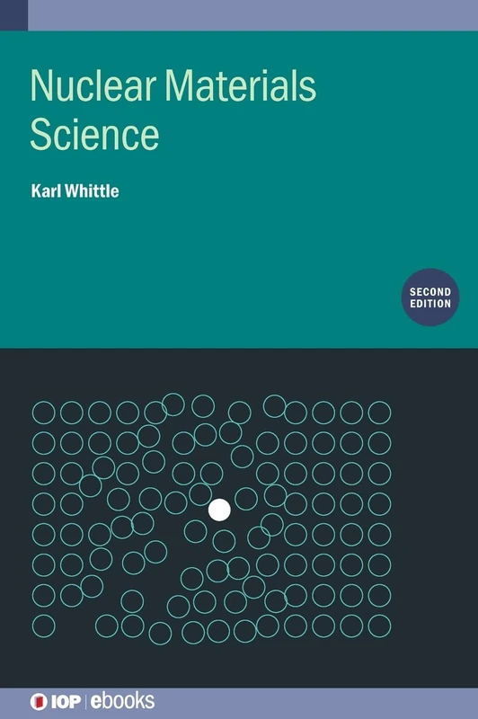 Nuclear Materials Science, Second Edition (IOP ebooks 2020 Collection)