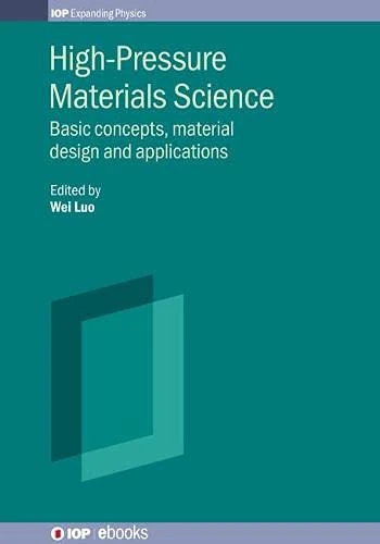 High-Pressure Materials Science: Basic concepts, material design and applications (IOP ebooks)