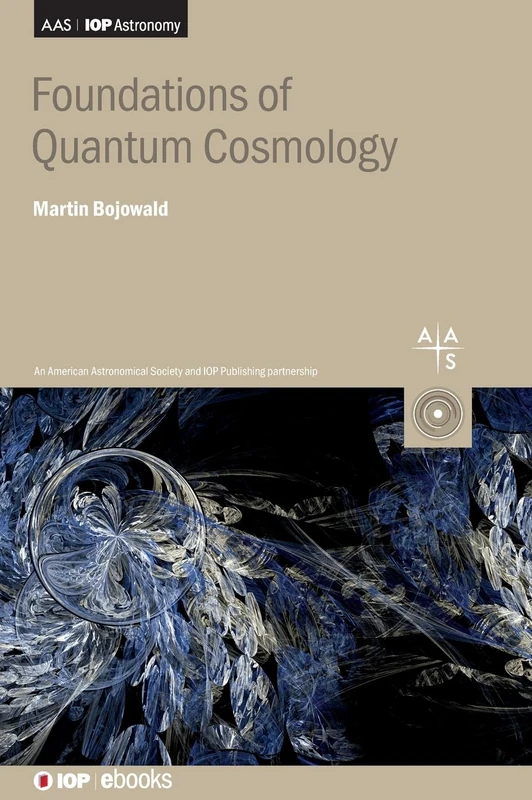 IOP Publishing - Foundations of Quantum Cosmology eBook