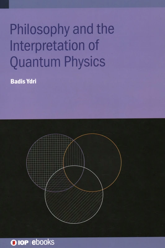 Philosophy and the Interpretation of Quantum Physics (IOP ebooks)