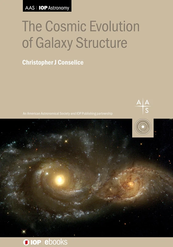 The Structural Evolution of Galaxies through Cosmic Time (AAS-IOP Astronomy)