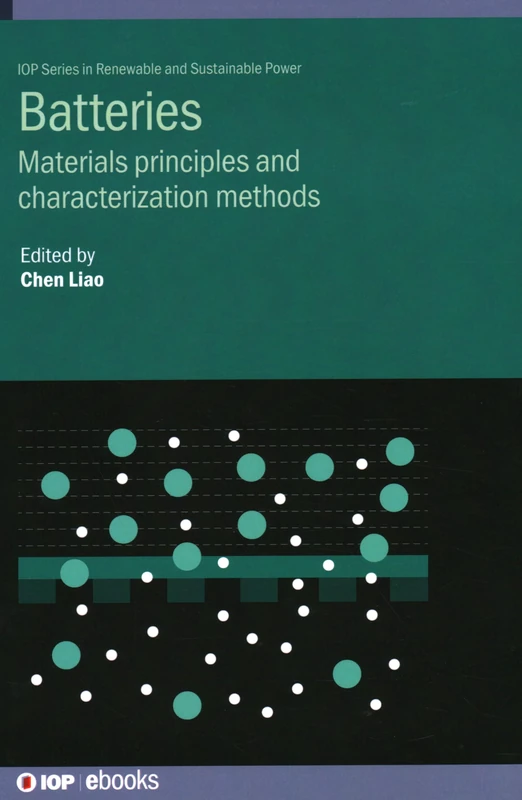 Batteries: Materials principles and characterization methods (IOP ebooks)