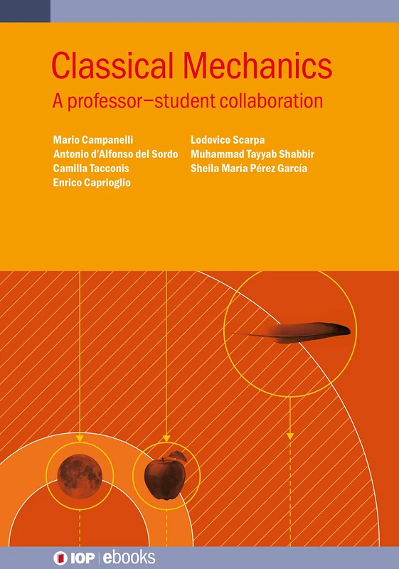 Classical Mechanics: A professor-student collaboration (IOP Expanding Physics) (IOP ebooks)