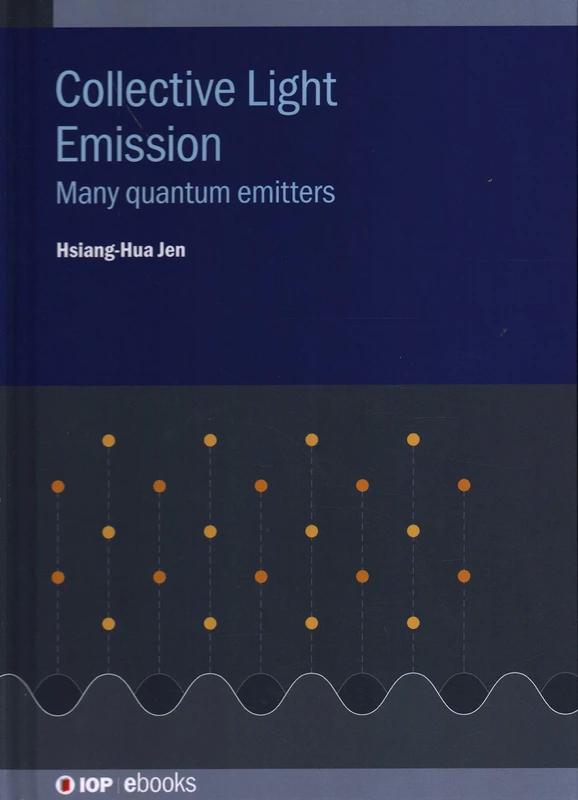 Collective Light Emission: Many quantum emitters (IOP ebooks) - Image 1