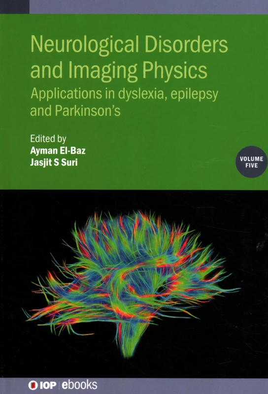 Neurological Disorders and Imaging Physics: Applications in Dyslexia, Epilepsy and Parkinson's, Volume 5 (IOP ebooks) - Image 1