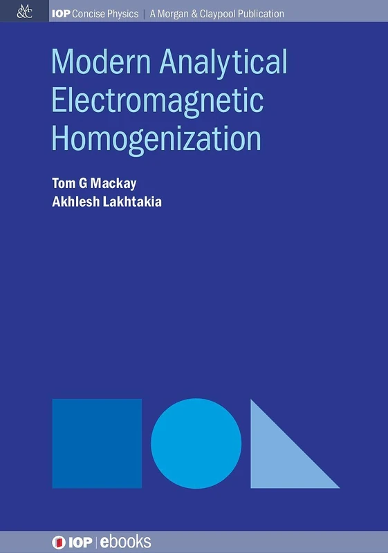 Modern Analytical Electromagnetic Homogenization (Iop Concise Physics)