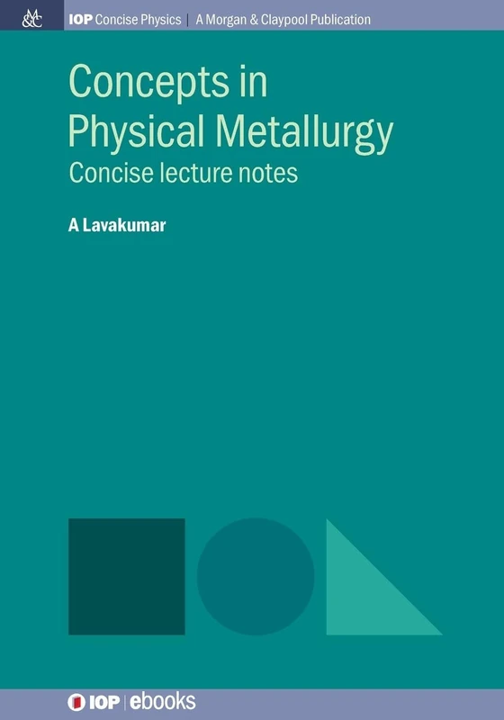 Concepts in Physical Metallurgy: Concise lecture notes (Iop Concise Physics)