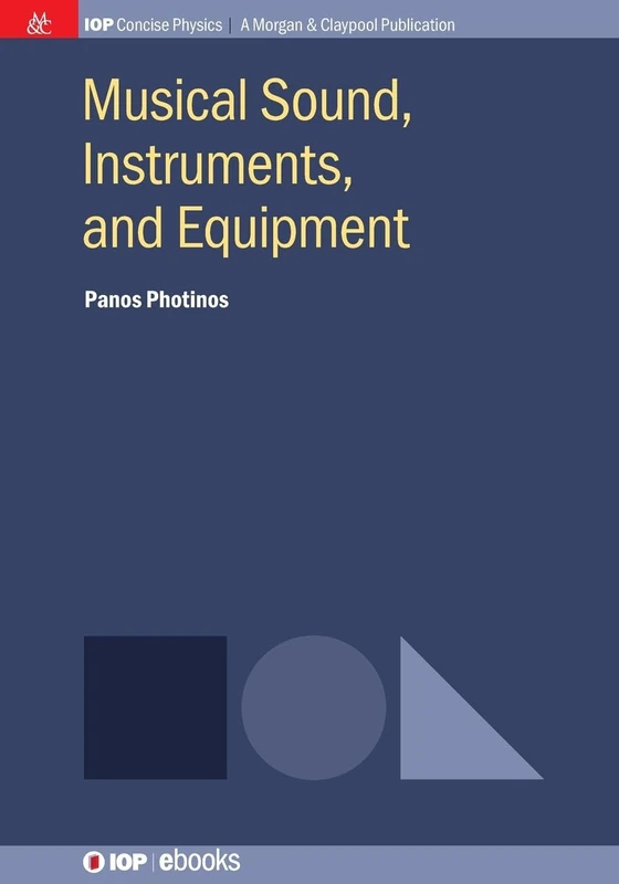 Musical Sound, Instruments, and Equipment (Iop Concise Physics)