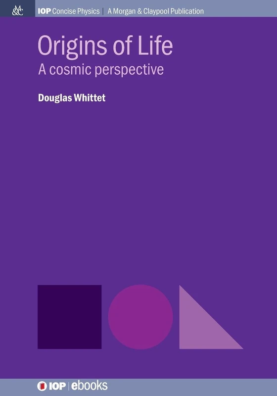 Origins of Life: A cosmic perspective (Iop Concise Physics)