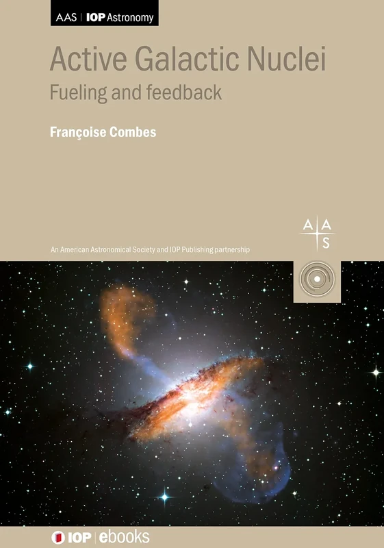 Active Galactic Nuclei: Fuelling and feedback (AAS-IOP Astronomy)