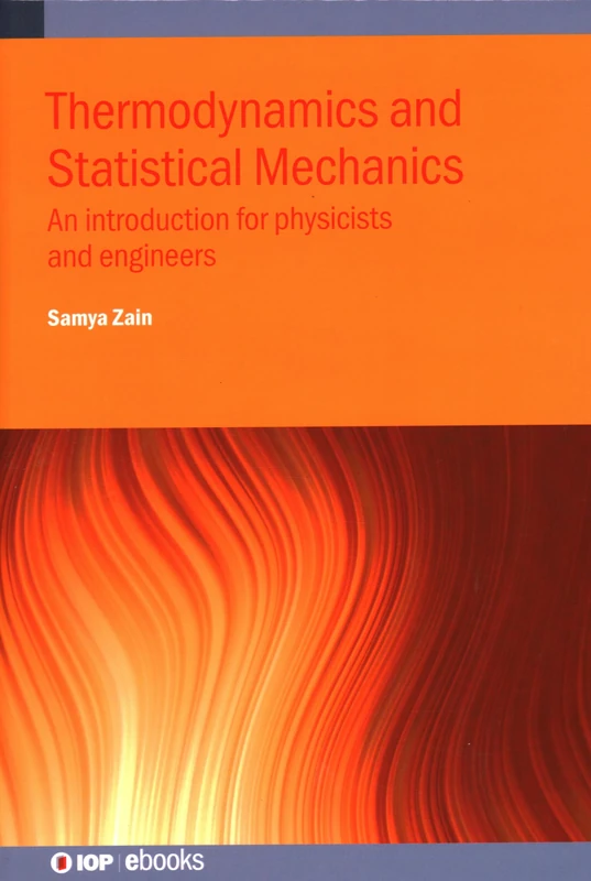 Thermodynamics and Statistical Mechanics: An introduction for physicists and engineers (IOP Expanding Physics) (IOP ebooks)