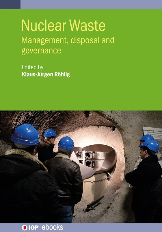 Nuclear Waste: Management, disposal and governance (IOP ebooks)