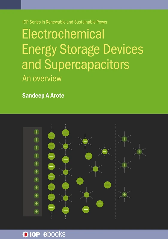 Electrochemical Energy Storage Devices and Supercapacitors: An overview (IOP ebooks)