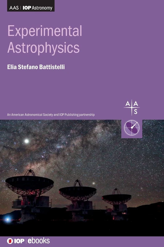 Experimental Astrophysics (AAS-IOP Astronomy)