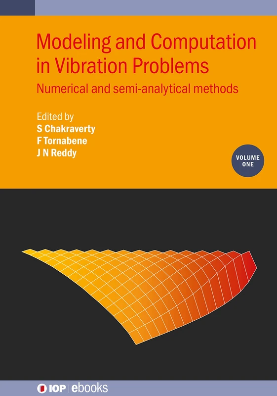 Modeling and Computation in Vibration Problems, Volume 1: Numerical and semi-analytical methods (IOP ebooks)