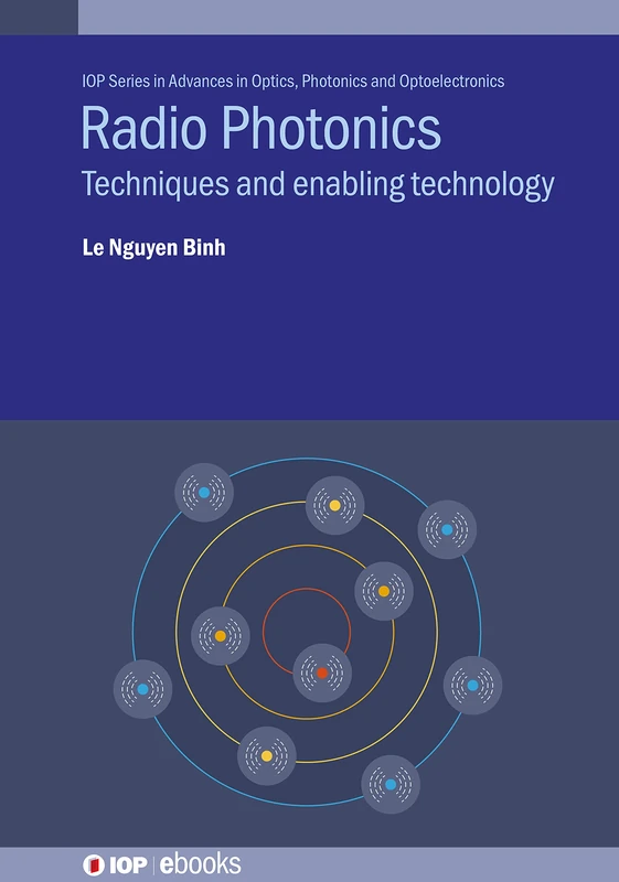 Optical-Wireless Access Networking (IOP Series in Advances in Optics, Photonics and Optoelectronics): Techniques and enabling technology