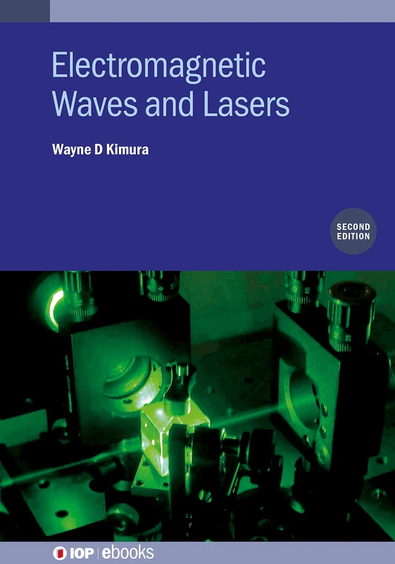 Electromagnetic Waves and Lasers, Second Edition (IOP ebooks)