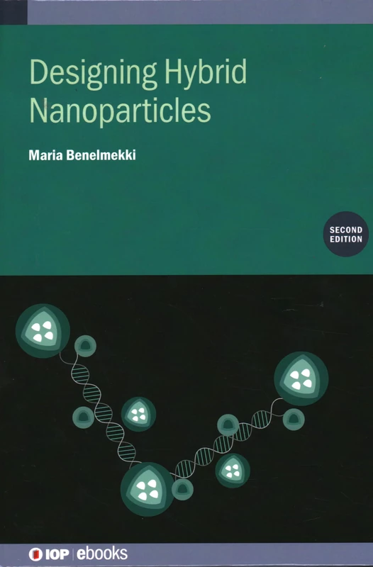 Designing Hybrid Nanoparticles (Second Edition) (IOP ebooks)