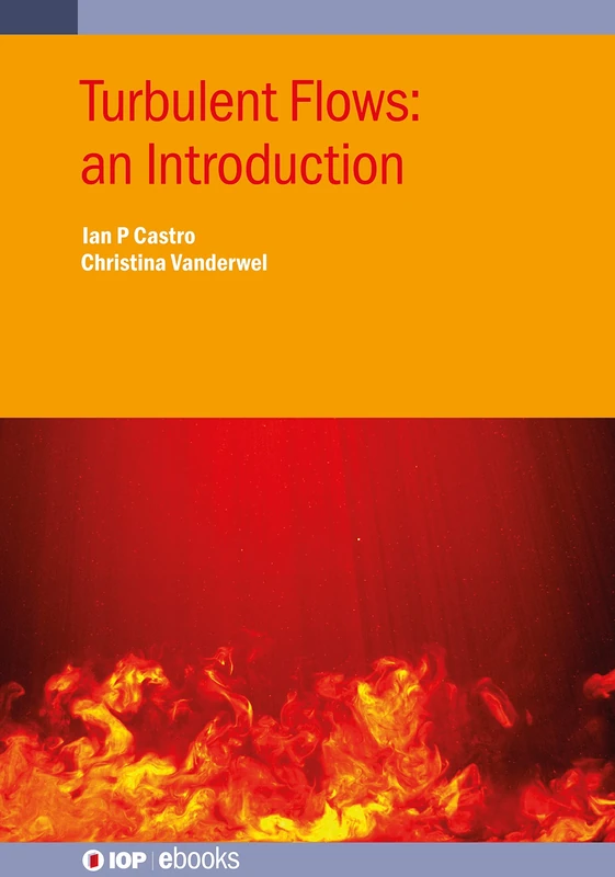 An Introduction to Turbulence (IOP ebooks)