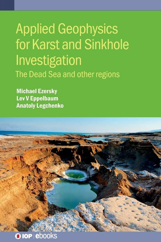 Applied Geophysics for Karst and Sinkhole Investigation: The Dead Sea and Other Regions (IOP ebooks)