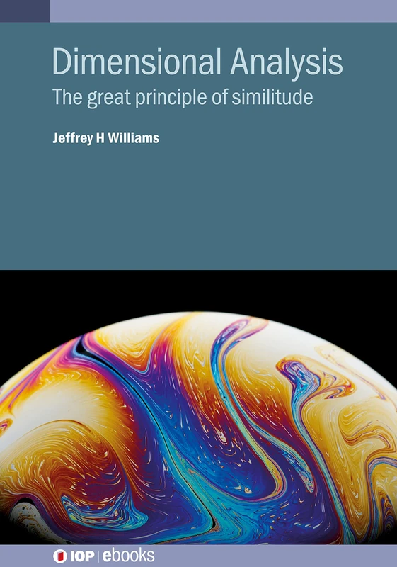 Dimensional Analysis: The great principle of similitude (IOP ebooks)