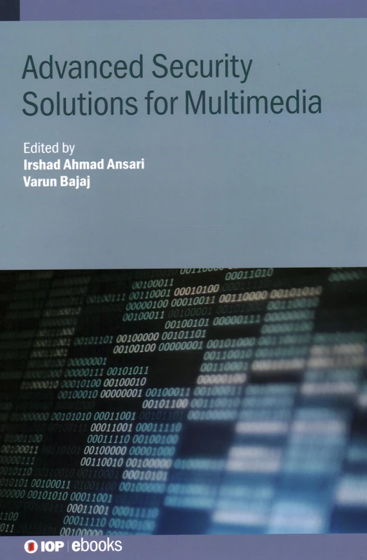 Advanced Security Solutions for Multimedia (IOP ebooks)