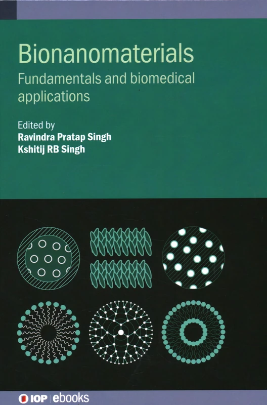 Bionanomaterials: Fundamentals and biomedical applications (IOP ebooks)