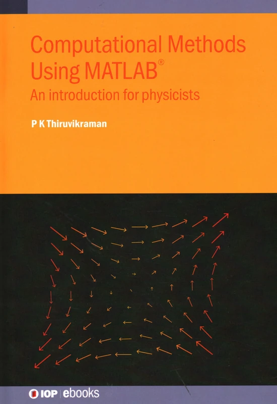 Computational Methods Using MATLAB (R): An Introduction for Physicists (IOP ebooks) - Image 1