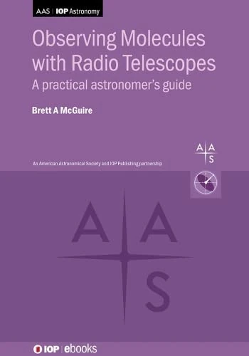 Observing Molecules with Radio Telescopes: A practical astronomer's guide (AAS-IOP Astronomy)