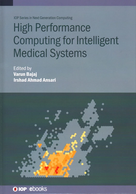 High Performance Computing for Intelligent Medical Systems (IOP Series in Next Generation Computing) (IOP ebooks)