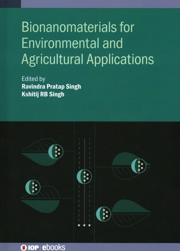 Bionanomaterials for Environmental and Agricultural Applications (IOP ebooks)