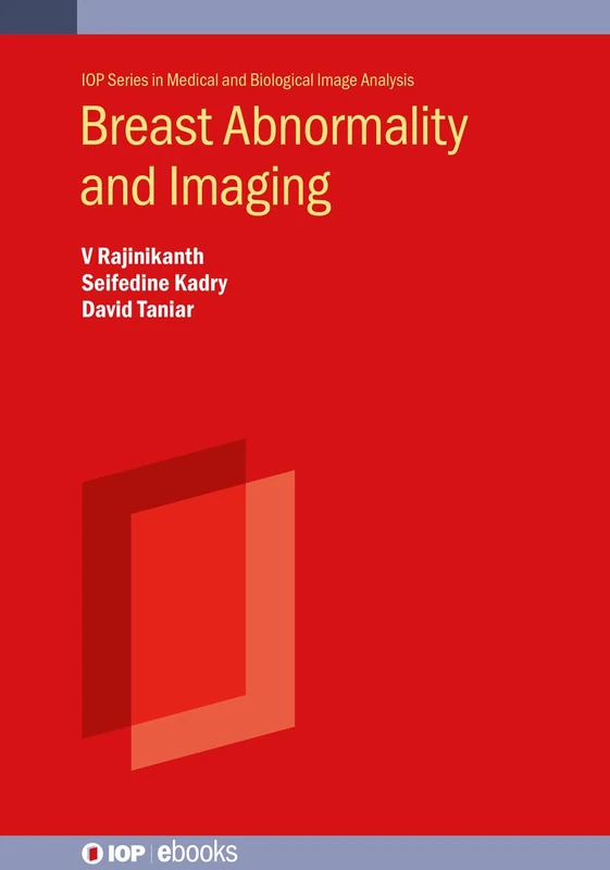 Breast Abnormality and Imaging (IOP Series in Medical and Biological Image Analysis)