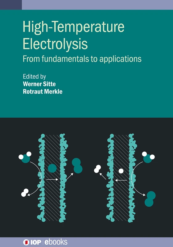 High-Temperature Electrolysis: From fundamentals to applications (IOP ebooks)