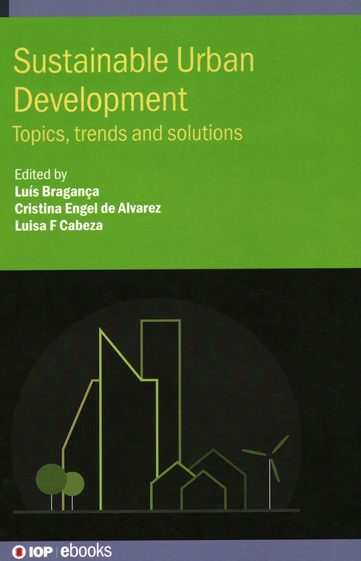 Sustainable Urban Development: Topics, trends and solutions (IOP ebooks)